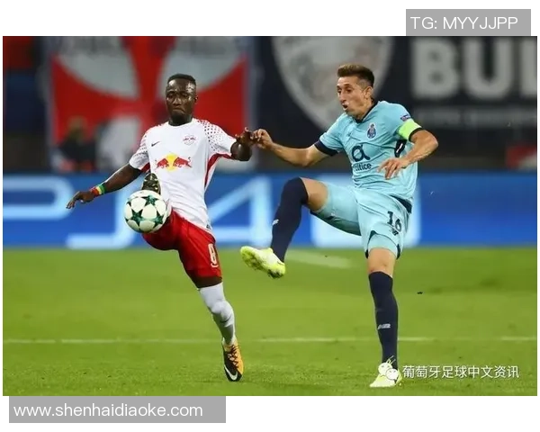 德甲激战莱比锡逆转波尔图红牌争议引发全场热议与集锦回顾