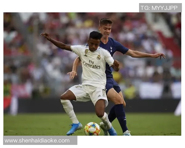 皇马友谊赛大胜热刺神奇扑救点燃全场激情